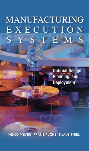 Manufacturing Execution Systems (MES)-Optimal Design, Planning and Deployment.pdf